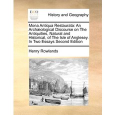Mona Antiqua Restaurata：關於自然與歷史古物的考古學論述, Gale Ecco，印刷版