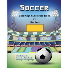 Soccer: Coloring & Activity Book (Extended): Soccer Is a Beloved Sport That Is Played All Around the W..., Createspace Independent Publishing Platform