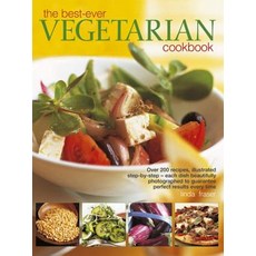 The Best-Ever Vegetarian Cookbook: Over 200 Recipes Illustrated Step-By-Step - Each Dish Beautifully ..., Southwater Publishing
