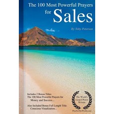 Prayer the 100 Most Powerful Prayers for Sales - Including 2 Bonus Books to Pray for Money & Success -..., Createspace Independent Publishing Platform