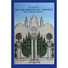 An Essay on the Making of Gardens: Being a Study of Old Italian Gardens of the Nature of Beauty and ..., Createspace Independent Publishing Platform