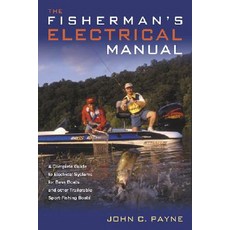Fisherman's Electrical Manual: A Complete Guide to Electrical Systems for Bass Boats and Other Trailer..., Sheridan House