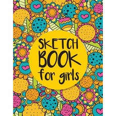 Sketch Book for Girls: Sketchbooks 8.5x11 Inches (Large Print) - Blank Paper for Drawing Doodling or ..., Createspace Independent Publishing Platform
