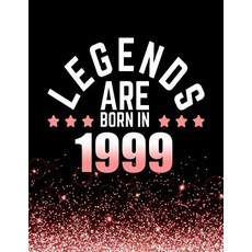 Legends Are Born in 1999: Birthday Notebook/Journal for Writing 100 Lined Pages 1999 Birthday Gift fo..., Createspace Independent Publishing Platform