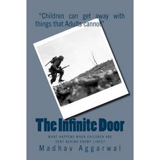 The Infinite Door: A Heat Wave Plows Into My Face Boiling My Eyes. the Image I See Makes My Head Do C..., Createspace