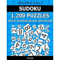 Sudoku 1 200 Puzzles. 300 Easy 300 Medium 300 Hard and 300 Extra Hard: Keep Your Brain Active for Ho..., Createspace Independent Publishing Platform
