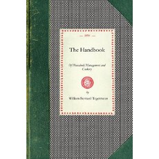 Handbook of Household Management: Comp. at the Request of the School Board for London with an Appendi..., Applewood Books