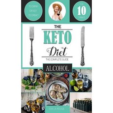 The Keto Diet: To Drink or Not to Drink? a Complete Beginner's Guide to the Top 10 Alcoholic Drinks f..., Createspace Independent Publishing Platform
