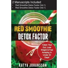 Red Smoothies: 2 Manuscripts - Red Smoothie Detox Factor (Vol.1) + Red Smoothie Detox Factor (Vol. 2 -..., Createspace Independent Publishing Platform