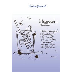 Recipe Journal: Negroni Cocktail Recipe Cooking Journal Lined and Numbered Blank Cookbook 6 X 9 150 ..., Createspace Independent Publishing Platform