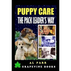 Puppy Care the Pack Leader's Way: Basic Dog Training with Cesar Millan Karl Lorenz and B. F. Skinner ..., Createspace Independent Publishing Platform