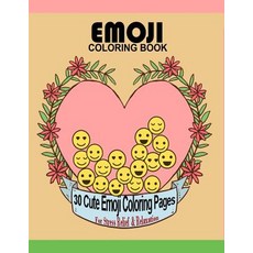Emoji Coloring Book: 30 Cute Emoji Coloring Pages for Stress Relief & Relaxation Large 8.5 X 11 Big Bo..., Createspace Independent Publishing Platform