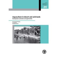 Aquaculture in Desert and Arid Lands Development Constraints and Opportunities: Fao Technical ..., Food & Agriculture Organization of the UN (FA