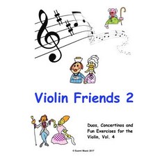Violin Friends 2: A Collection of Duos Trios Concertinos and Fun Exercises for the Young Violin Play..., Createspace Independent Publishing Platform