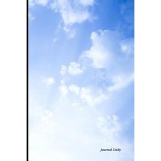 Journal Daily: Great Day Blue Sky Unique Stylish Lined Blank Journal Book 6 X 9 200 Pages Daily Jo..., Createspace Independent Publishing Platform