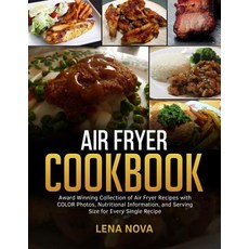 Air Fryer Cookbook: Award Winning Collection of Air Fryer Recipes with Color Photos Nutritional Infor..., Createspace Independent Publishing Platform