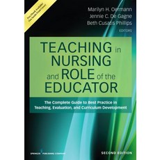 Teaching in Nursing and Role of the Educator: The Complete Guide to Best Practice in Teaching Evaluat..., Springer Publishing Company