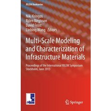 Multi-Scale Modeling and Characterization of Infrastructure Materials: Proceedings of the Internationa..., Springer