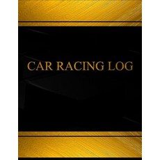 Car Racing Log (Log Book Journal - 125 Pgs 8.5 X 11 Inches): Car Racing Logbook (Black Cover X-Larg..., Createspace Independent Publishing Platform