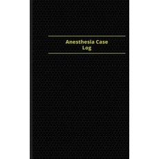 Anesthesia Case Log (Logbook Journal - 96 Pages 5 X 8 Inches): Anesthesia Case Logbook (Black Cover ..., Createspace Independent Publishing Platform