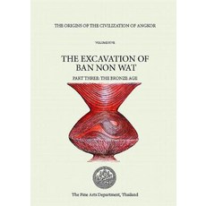 The Origins of the Civilization of Angkor Volume 4: The Excavation of Ban Non Wat. Part II: The Neoli..., Fine Arts Department of Thailand