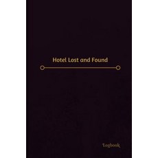 Hotel Lost and Found Log (Logbook Journal - 120 Pages 6 X 9 Inches): Hotel Lost and Found Logbook (P..., Createspace Independent Publishing Platform