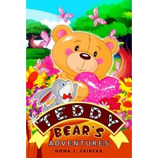 Teddy Bear?s Adventures: Children's Books Kids Books Bedtime Stories for Kids Kids Fantasy Book Il..., Createspace Independent Publishing Platform