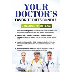 Your Doctor's Favorite Diets Book - 4 Manuscripts in 1 Book: 1. Insulin Resistance Diet 101 2. Dash Di..., Createspace Independent Publishing Platform