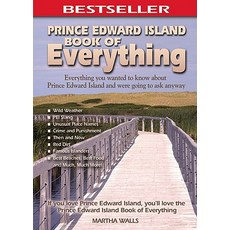 Prince Edward Island Book of Everything: Everything You Wanted to Know about Pei and Were Going to Ask..., Macintyrepurcell Publishing, Inc