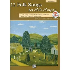 12 Folk Songs for Solo Singers: 12 Folk Songs Arranged for Solo Voice and Piano for Recitals Concerts..., Alfred Music