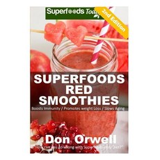 Superfoods Red Smoothies: Over 40 Energizing Detoxifying & Nutrient-Dense Smoothies Blender Recipes: ..., Createspace