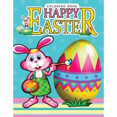 Happy Easter Coloring Book: Rabbit and Egg Designs for Adults Teens Kids Toddlers Children of All ..., Createspace Independent Publishing Platform