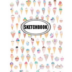 Sketchbook: Ice Cream 01: 120 Pages of 8.5" X 11" Blank Paper for Drawing Doodling or Sketching (Sket..., Createspace Independent Publishing Platform