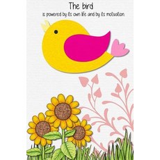 The Bird Is Powered by Its Own Life and by Its Motivation: 6''x 9'' Lined Notebook Journal & Diary 100..., Createspace Independent Publishing Platform