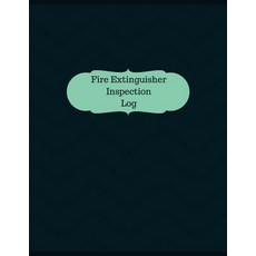 Fire Extinguisher Inspection Log (Logbook Journal - 126 Pages 8.5 X 11 Inches): Fire Extinguisher In..., Createspace Independent Publishing Platform