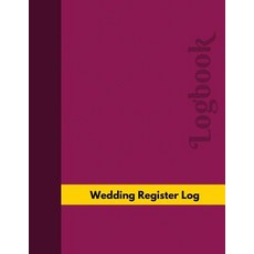 Wedding Register Log (Logbook Journal - 126 Pages 8.5 X 11 Inches): Wedding Register Logbook (Profes..., Createspace Independent Publishing Platform