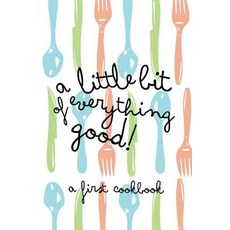 A Little Bit of Everything Good (Recipe Journal) - 6" X 9 " 95 Pages: Blank Cookbook to Write In Gift..., Createspace Independent Publishing Platform