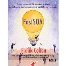 Fast Soa: The Way to Use Native XML Technology to Achieve Service Oriented Architecture Governance Sc..., Morgan Kaufmann Publishers