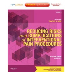 Reducing Risks and Complications of Interventional Pain Procedures: Volume 5: A Volume in the Interven..., Saunders