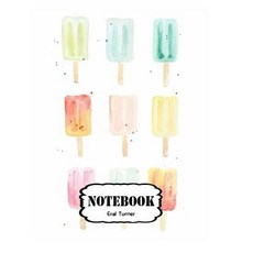 Notebook: Popsicle: Pocket Notebook Journal Diary 120 Pages 8.5" X 11" (Notebook Lined Blank No Lin..., Createspace Independent Publishing Platform
