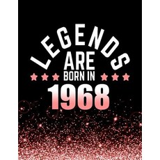 Legends Are Born in 1968: Birthday Notebook/Journal for Writing 100 Lined Pages Year 1968 Birthday Gi..., Createspace Independent Publishing Platform