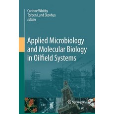 Applied Microbiology and Molecular Biology in Oilfield Systems: Proceedings from the International Sym..., Springer