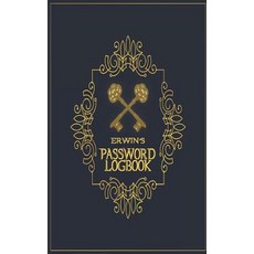 Erwin's Password Logbook: Username & Password Keeper (Internet Password Organizer) (Internet Address a..., Createspace Independent Publishing Platform