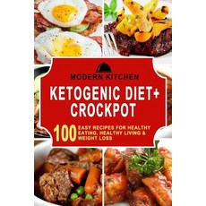 Ketogenic Diet + Crockpot: Box Set - 100 Easy Recipes For: Healthy Eating Healthy Living & Weight Lo..., Createspace Independent Publishing Platform