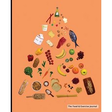 The Food & Exercise Journal - Food Pyramid Design (Orange): 7.5 X 9.25 100 Page-Personal Food & Exerc..., Createspace Independent Publishing Platform
