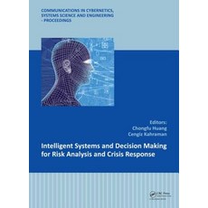 Intelligent Systems and Decision Making for Risk Analysis and Crisis Response: Proceedings of the 4th ..., CRC Press