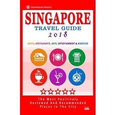 Singapore Travel Guide 2018: Shops Restaurants Bars & Nightlife in Singapore (City Travel Guide 2018..., Createspace Independent Publishing Platform