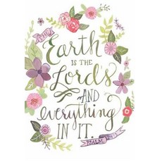 The Earth Is the Lord's and Everything in It. Psalm 24: 1: Notebook Journal Diary 110 Lined Pages 7"..., Createspace Independent Publishing Platform