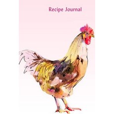 Recipe Journal: Watercolor Rooster Cooking Journal Lined and Numbered Blank Cookbook 6 X 9 180 Pages..., Createspace Independent Publishing Platform