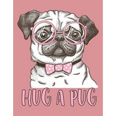 Hug a Pug (Journal Diary Notebook for Pug Lover): A Journal Book with Coloring Pages Inside the Book..., Createspace Independent Publishing Platform